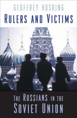 Rulers and victims : the Russians in the Soviet Union