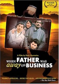 Otac na službenom putu : When father was away on business