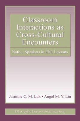 Classroom interactions as cross-cultural encounters : native speakers in EFL lessons