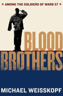 Blood brothers : among the soldiers of Ward 57