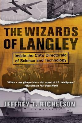 The wizards of Langley : inside the CIA's Directorate of Science and Technology