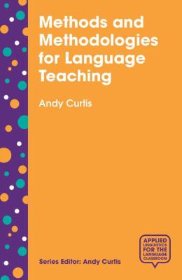 Methods and methodologies for language teaching : the centrality of context