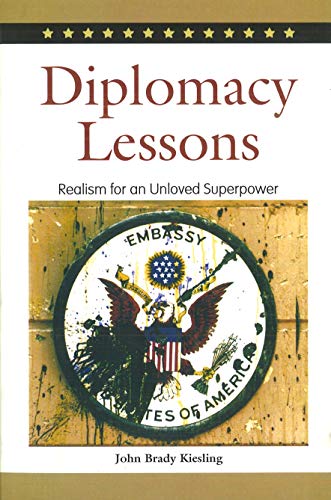 Diplomacy lessons : realism for an unloved superpower