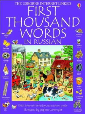 The Usborne internet-linked first thousand words in Russian : with internet-linked pronunciation guide