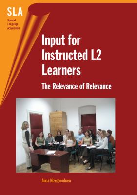 Input for instructed L2 learners : the relevance of relevance