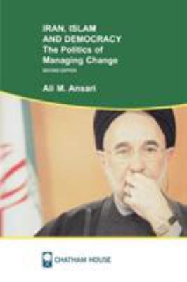 Iran, Islam, and democracy : the politics of managing change