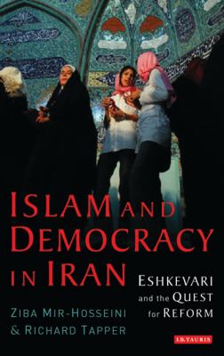 Islam and democracy in Iran : Eshkevari and the quest for reform