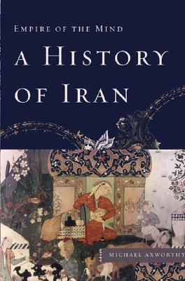A history of Iran : empire of the mind