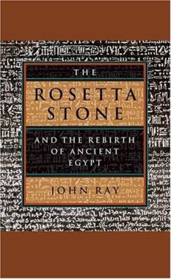 The Rosetta Stone and the rebirth of ancient Egypt