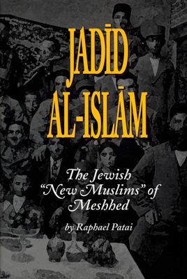 Jadīd al-Islām : the Jewish "new Muslims" of Meshhed
