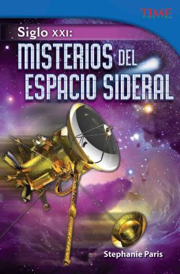 Siglo xxi : Misterios del espacio sideral