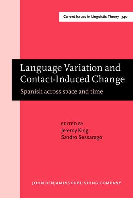 Language variation and contact-induced change : Spanish across space and time