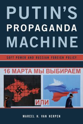 Putin's propaganda machine : soft power and Russian foreign policy