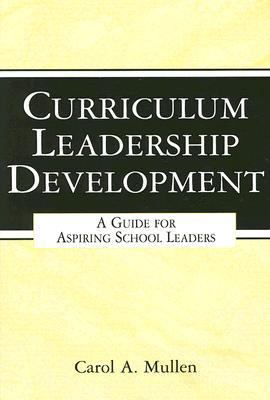 Curriculum leadership development : a guide for aspiring school leaders