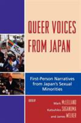 Queer voices from Japan : first-person narratives from Japan's sexual minorities