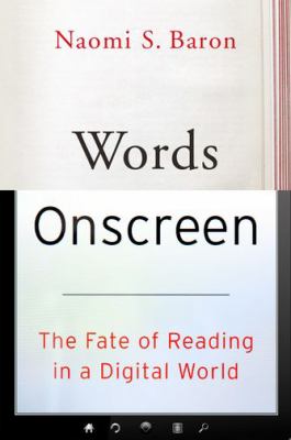 Words onscreen : the fate of reading in a digital world