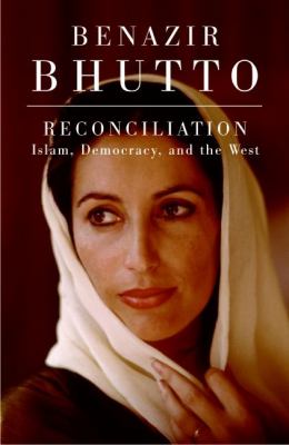 Reconciliation : Islam, democracy, and the West