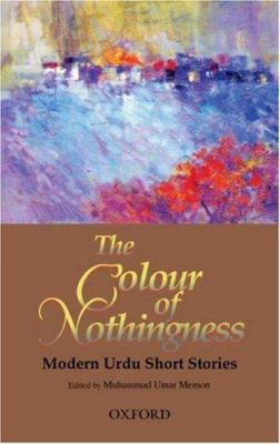 The colour of nothingness : modern Urdu short stories