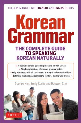 Korean grammar : the complete guide to speaking Korean naturally