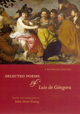Selected poems of Luis de Góngora : a bilingual edition