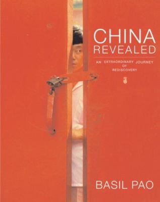 China revealed : an extraordinary journey of rediscovery
