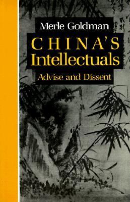 China's intellectuals : advise and dissent