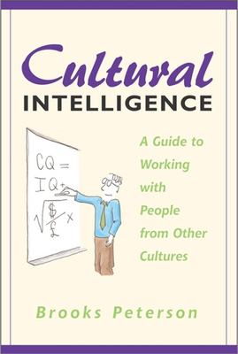 Cultural intelligence : a guide to working with people from other cultures