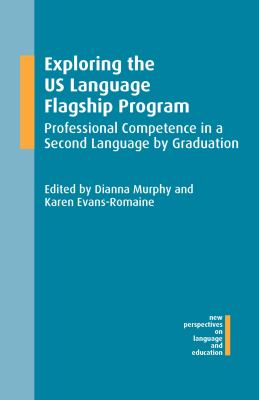 Exploring the US language flagship program : professional competence in a second language by graduation