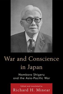 War and conscience in Japan : Nambara Shigeru and the Asia-Pacific war