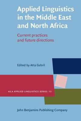 Applied linguistics in the Middle East and North Africa : current practices and future directions