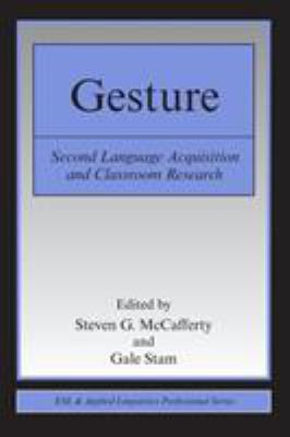 Gesture : second language acquisition and classroom research