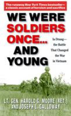 We were soldiers once - and young : Ia Drang ; the battle that changed the war in Vietnam