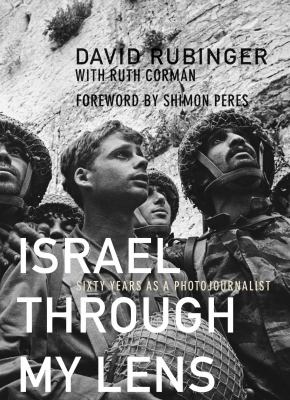 Israel through my lens : sixty years as a photojournalist