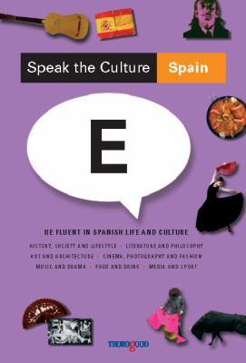 Spain : be fluent in Spanish life and culture
