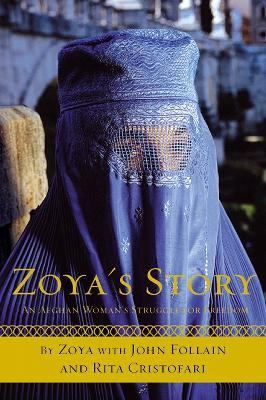 Zoya's story : an Afghan woman's struggle for freedom