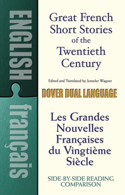 Great French short stories of the twentieth century = Les grandes nouvelles Françaises du vingtième siècle : a dual-language book