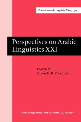 Perspectives on Arabic Linguistics XXI : papers from the Twenty-first Annual Symposium on Arabic Linguistics, Provo, Utah, March 2007