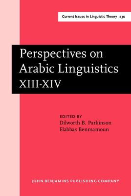 Perspectives on Arabic linguistics XIII-XIV : papers from the thirteenth and fourteenth annual Symposia on Arabic Linguistics