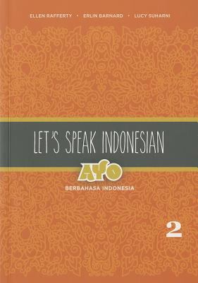 Let's speak Indonesian : ayo Berbahasa Indonesia