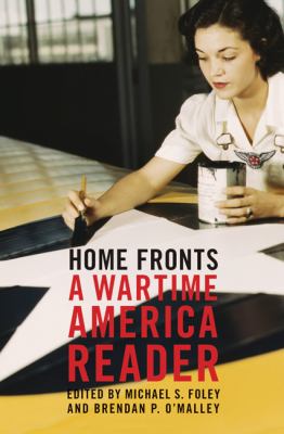 Home fronts : a wartime America reader