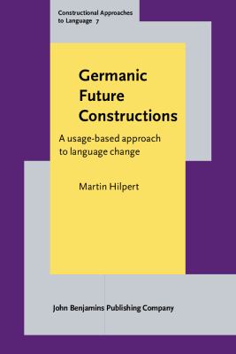 Germanic future constructions : a usage-based approach to language change