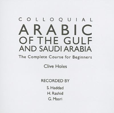 Colloquial Arabic of the Gulf and Saudi Arabia :  the complete course for beginners