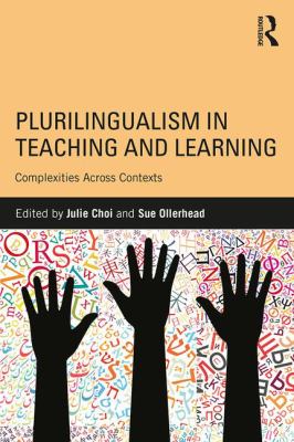 Plurilingualism in teaching and learning : complexities across contexts