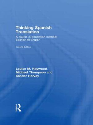 Thinking Spanish translation : a course in translation method, Spanish to English