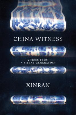 China witness : voices from a silent generation