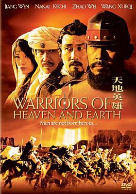 Warriors of heaven and earth : Tian di ying xiong