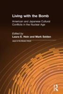 Living with the bomb : American and Japanese cultural conflicts in the Nuclear Age