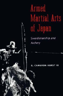 Armed martial arts of Japan : swordsmanship and archery