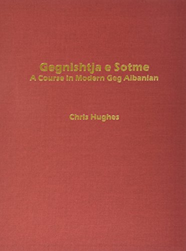 Gegnishtja e sotme = A course in modern Geg Albanian