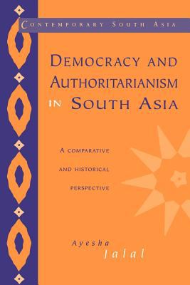 Democracy and authoritarianism in South Asia : a comparative and historical perspective